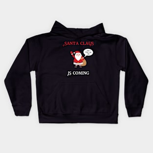 Santa Claus is coming Kids Hoodie